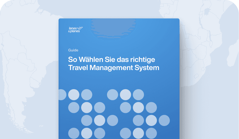 Lanes & Planes bietet einen Guide mit Tipps zur Auswahl des richtigen Travel Management Systems.